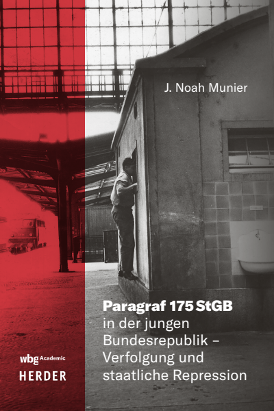 Cover des Buchs: Paragraf 175 StGB in der jungen Bundesrepublik - Verfolgung und staatliche Repression