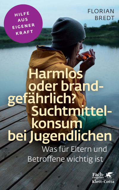 Cover des Buchs: Harmlos oder brandgefährlich? Suchtmittelkonsum bei Jugendlichen (Fachratgeber Klett-Cotta)