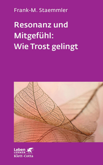 Cover des Buchs: Resonanz und Mitgefühl: Wie Trost gelingt (Leben Lernen, Bd. 322)