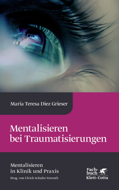 Cover des Buchs: Mentalisieren bei Traumatisierungen (Mentalisieren in Klinik und Praxis, Bd. 7)