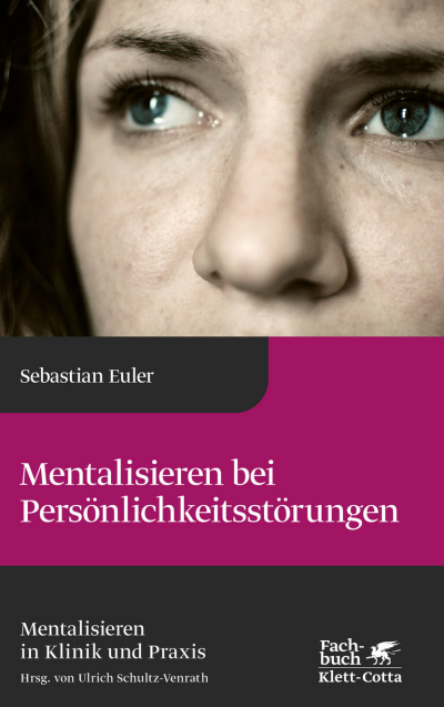 Cover des Buchs: Mentalisieren bei Persönlichkeitsstörungen (Mentalisieren in Klinik und Praxis, Bd. 6)