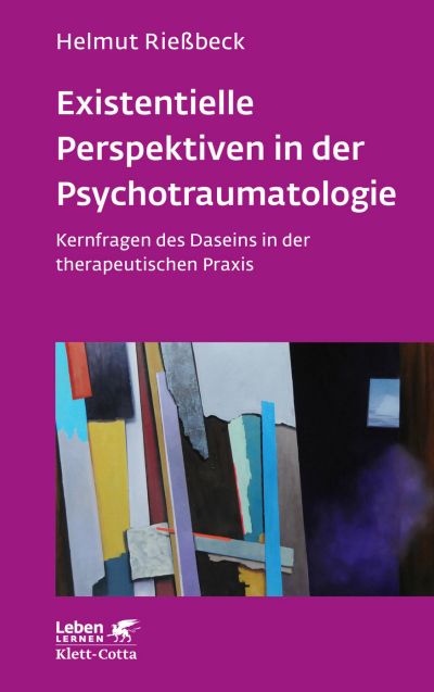 Cover des Buchs: Existenzielle Perspektiven in der Psychotraumatologie (Leben Lernen, Bd. 329)