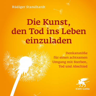 Cover of book: Die Kunst, den Tod ins Leben einzuladen