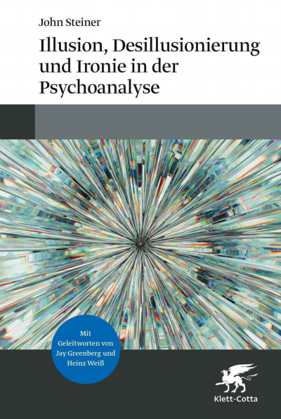 Cover of book: Illusion, Desillusionierung und Ironie in der Psychoanalyse