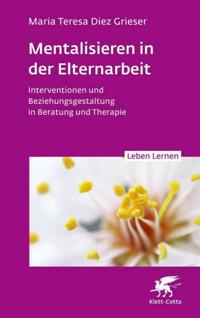 Cover des Buchs: Mentalisieren in der Elternarbeit (Leben Lernen, Bd. 352)