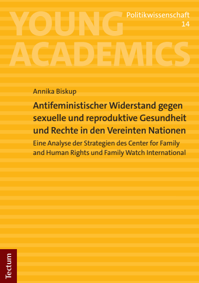 Cover of book: Antifeministischer Widerstand gegen sexuelle und reproduktive Gesundheit und Rechte in den Vereinten Nationen