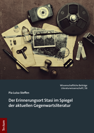 Cover des Buchs: Der Erinnerungsort Stasi im Spiegel der aktuellen Gegenwartsliteratur