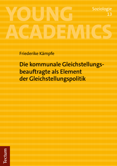 Cover of book: Die kommunale Gleichstellungsbeauftragte als Element der Gleichstellungspolitik