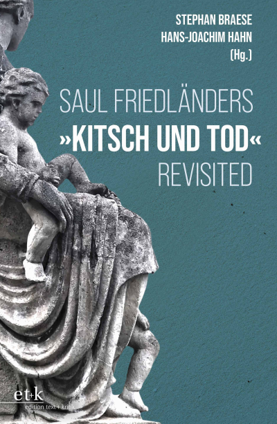 Cover des Buchs: Saul Friedländers "Kitsch und Tod" revisited