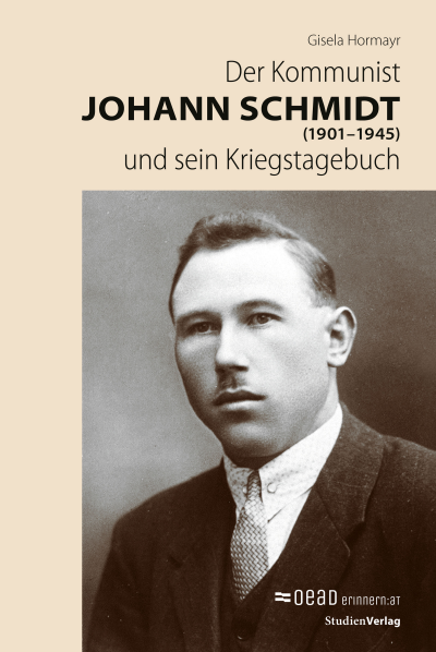 Cover of book: Der Kommunist Johann Schmidt (1901–1945) und sein Kriegstagebuch