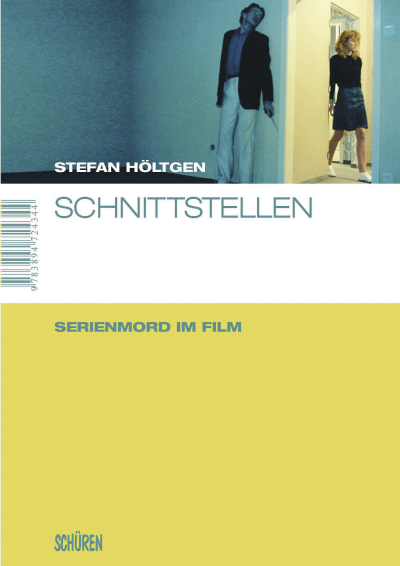 Cover des Buchs: Schnittstellen – Serienmord im Film