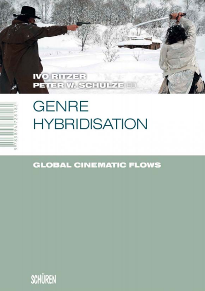 Cover des Buchs: Genre Hybridisation: Global Cinematic Flows