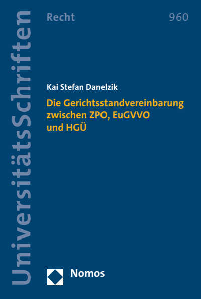 Cover des Buchs: Die Gerichtsstandvereinbarung zwischen ZPO, EuGVVO und HGÜ