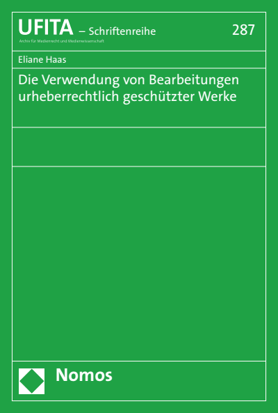Cover of book: Die Verwendung von Bearbeitungen urheberrechtlich geschützter Werke