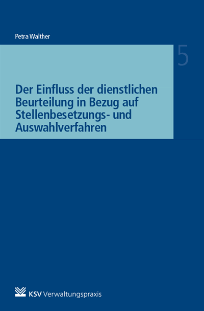 Cover of book: Der Einfluss der dienstlichen Beurteilung in Bezug auf Stellenbesetzungs- und Auswahlverfahren