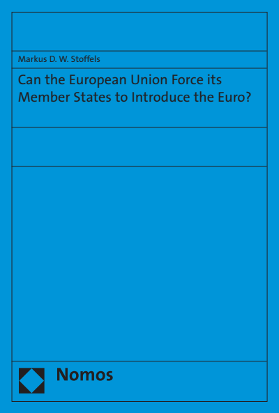 Cover des Buchs: Can the European Union Force its Member States to Introduce the Euro?