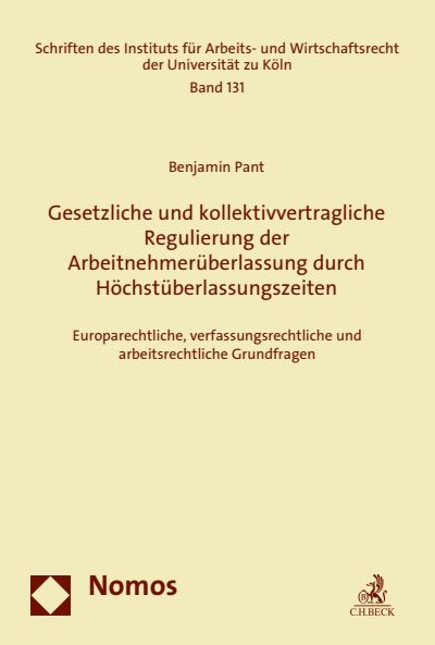 Cover des Buchs: Gesetzliche und kollektivvertragliche Regulierung der Arbeitnehmerüberlassung durch Höchstüberlassungszeiten