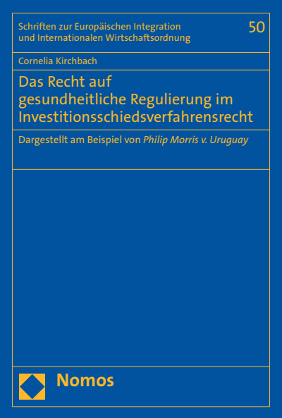 Cover des Buchs: Das Recht auf gesundheitliche Regulierung im Investitionsschiedsverfahrensrecht
