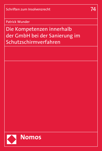 Cover des Buchs: Die Kompetenzen innerhalb der GmbH bei der Sanierung im Schutzschirmverfahren
