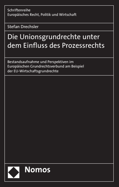 Cover des Buchs: Die Unionsgrundrechte unter dem Einfluss des Prozessrechts