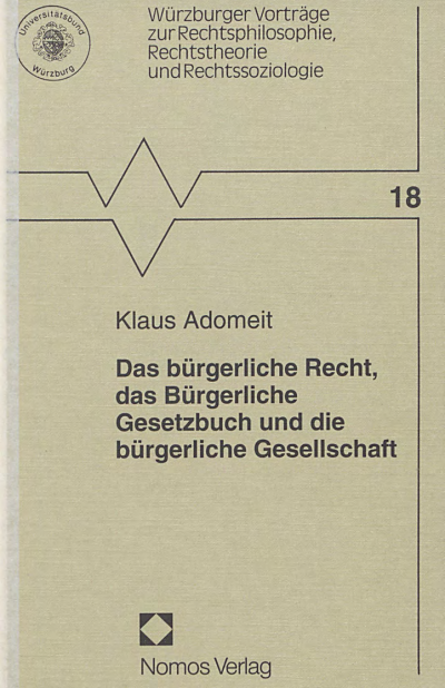 Cover of book: Das bürgerliche Recht, das Bürgerliche Gesetzbuch und die bürgerliche Gesellschaft