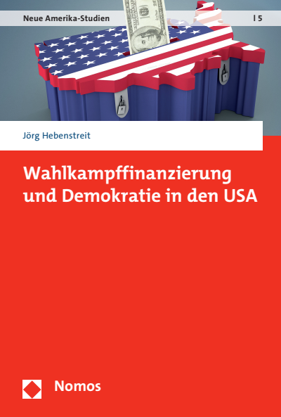 Cover des Buchs: Wahlkampffinanzierung und Demokratie in den USA