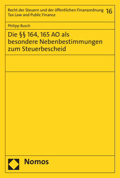 Cover of book: Die §§ 164, 165 AO als besondere Nebenbestimmungen zum Steuerbescheid