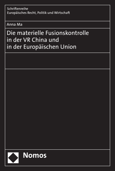 Cover des Buchs: Die materielle Fusionskontrolle in der VR China und in der Europäischen Union