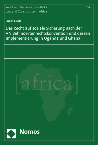 Cover of book: Das Recht auf soziale Sicherung nach der VN Behindertenrechtskonvention und dessen Implementierung in Uganda und Ghana