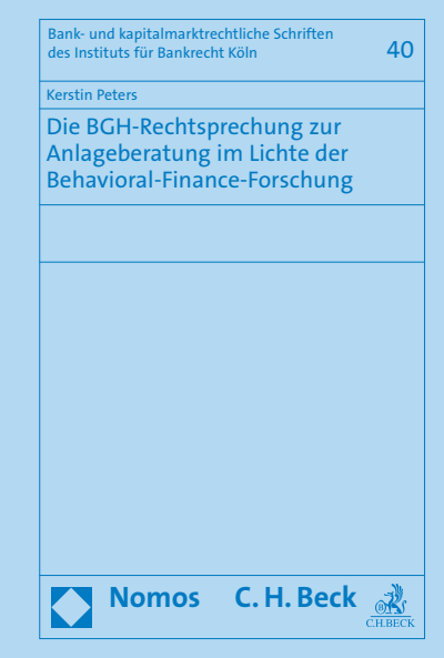 Cover of book: Die BGH-Rechtsprechung zur Anlageberatung im Lichte der Behavioral-Finance-Forschung