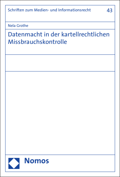 Cover of book: Datenmacht in der kartellrechtlichen Missbrauchskontrolle
