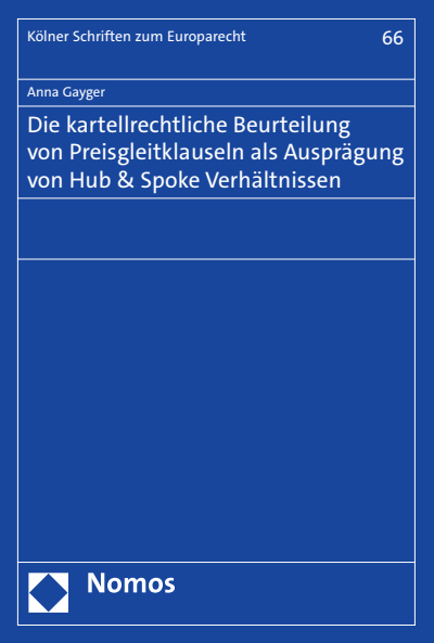 Cover of book: Die kartellrechtliche Beurteilung von Preisgleitklauseln als Ausprägung von Hub & Spoke Verhältnissen