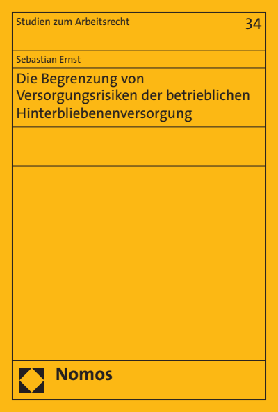 Cover of book: Die Begrenzung von Versorgungsrisiken der betrieblichen Hinterbliebenenversorgung