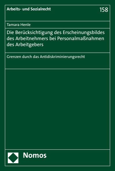 Cover des Buchs: Die Berücksichtigung des Erscheinungsbildes des Arbeitnehmers bei Personalmaßnahmen des Arbeitgebers