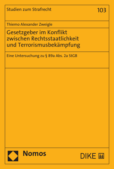 Cover des Buchs: Gesetzgeber im Konflikt zwischen Rechtsstaatlichkeit und Terrorismusbekämpfung
