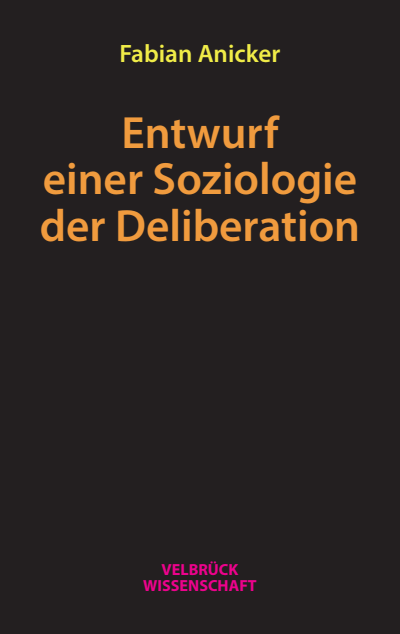 Cover of book: Entwurf einer Soziologie der Deliberation