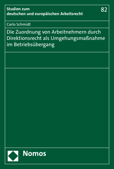 Cover des Buchs: Die Zuordnung von Arbeitnehmern durch Direktionsrecht als Umgehungsmaßnahme im Betriebsübergang