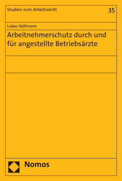 Cover of book: Arbeitnehmerschutz durch und für angestellte Betriebsärzte