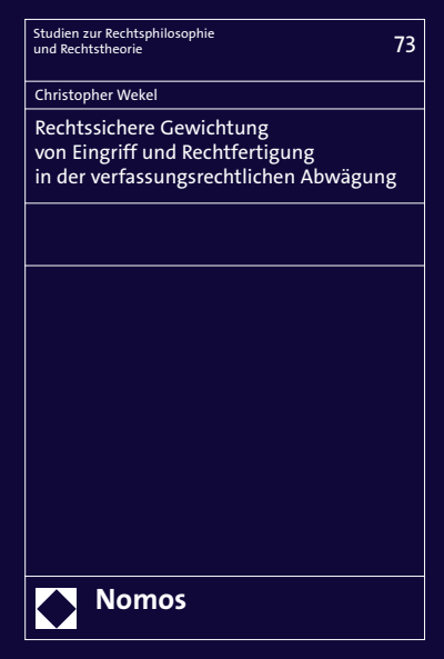 Cover des Buchs: Rechtssichere Gewichtung von Eingriff und Rechtfertigung in der verfassungsrechtlichen Abwägung