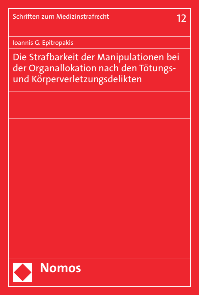 Cover des Buchs: Die Strafbarkeit der Manipulationen bei der Organallokation nach den Tötungs- und Körperverletzungsdelikten