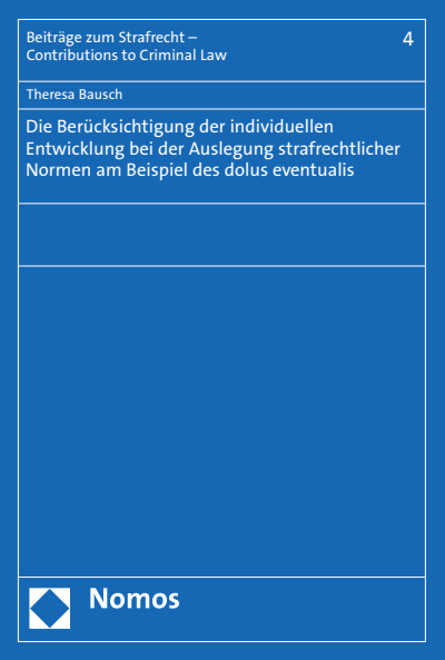 Cover des Buchs: Die Berücksichtigung der individuellen Entwicklung bei der Auslegung strafrechtlicher Normen am Beispiel des dolus eventualis