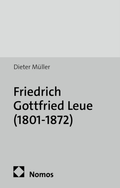 Cover of book: Friedrich Gottfried Leue (1801-1872)