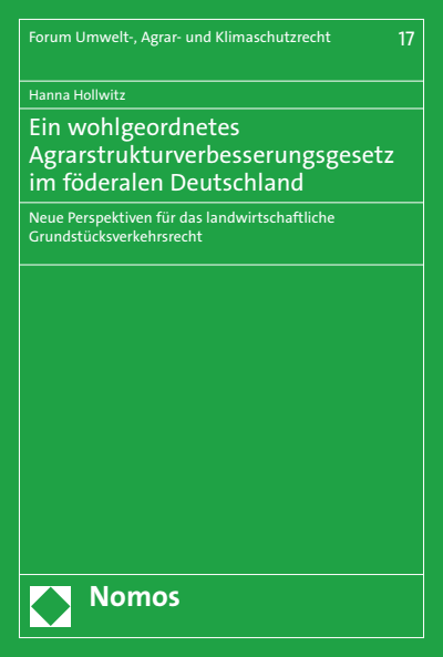 Cover des Buchs: Ein wohlgeordnetes Agrarstrukturverbesserungsgesetz im föderalen Deutschland