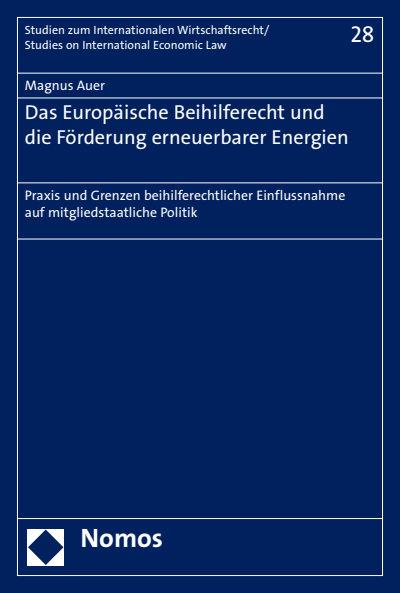 Cover of book: Das Europäische Beihilferecht und die Förderung erneuerbarer Energien
