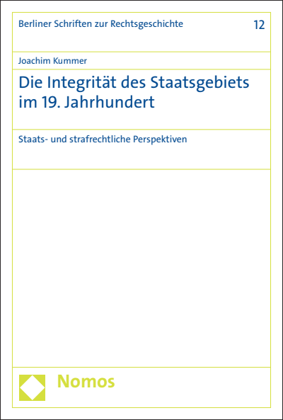 Cover of book: Die Integrität des Staatsgebiets im 19. Jahrhundert
