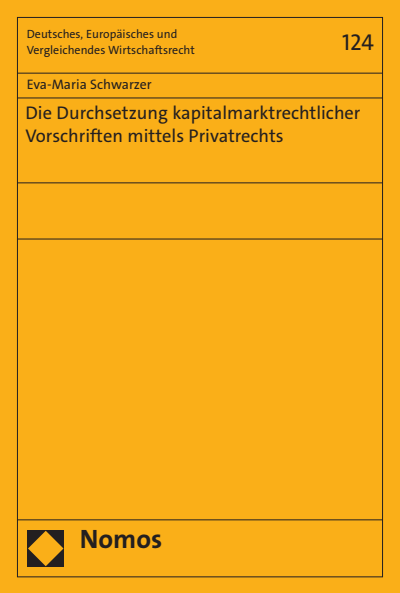 Cover of book: Die Durchsetzung kapitalmarktrechtlicher Vorschriften mittels Privatrechts