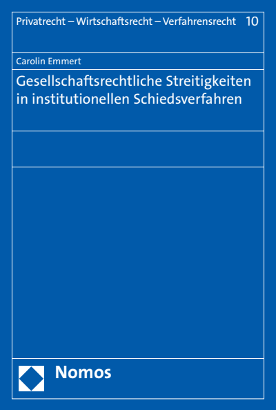 Cover des Buchs: Gesellschaftsrechtliche Streitigkeiten in institutionellen Schiedsverfahren