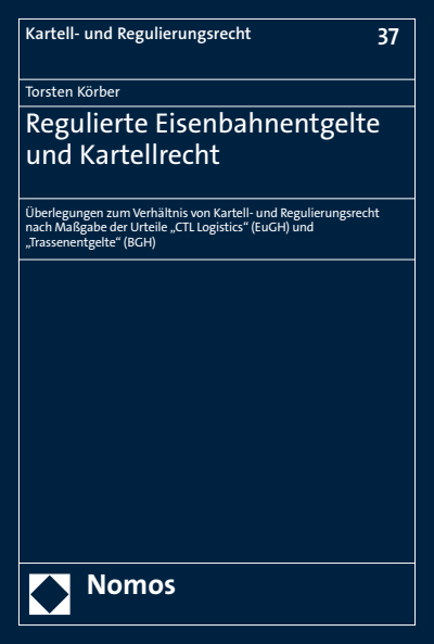 Cover of book: Regulierte Eisenbahnentgelte und Kartellrecht