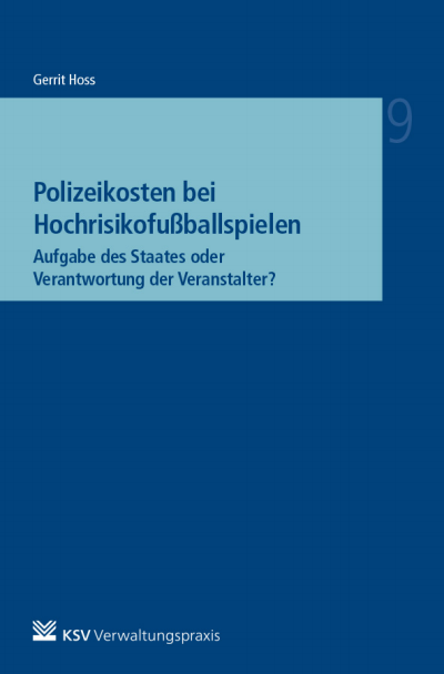 Cover des Buchs: Polizeikosten bei Hochrisikofußballspielen - Aufgabe des Staates oder Verantwortung der Veranstalter?