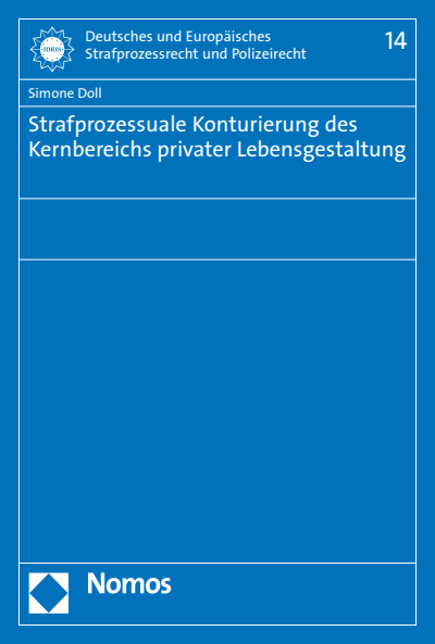 Cover des Buchs: Strafprozessuale Konturierung des Kernbereichs privater Lebensgestaltung